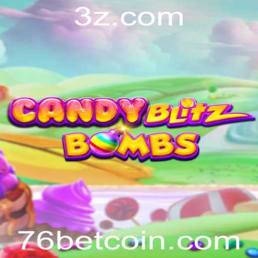 Descubra o Universo Envolvente de CandyBlitzBombs com 76bet