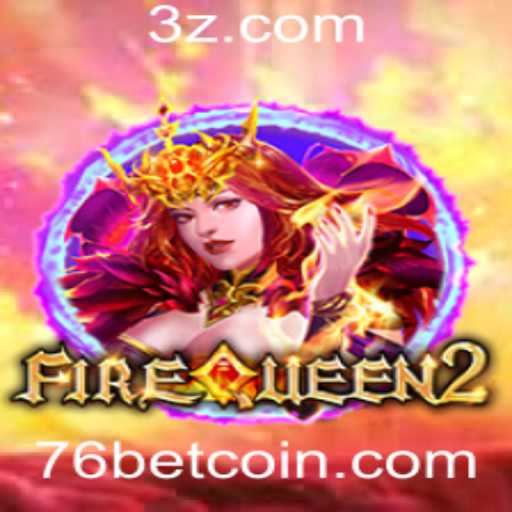 Descubra o Mundo de FireQueen2 e Como a 76bet Está Reformulando Seu Jogo