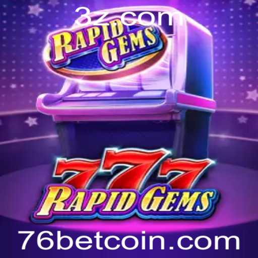 Exploração Completa de RapidGems777: Um Novo Jogo com a 76bet
